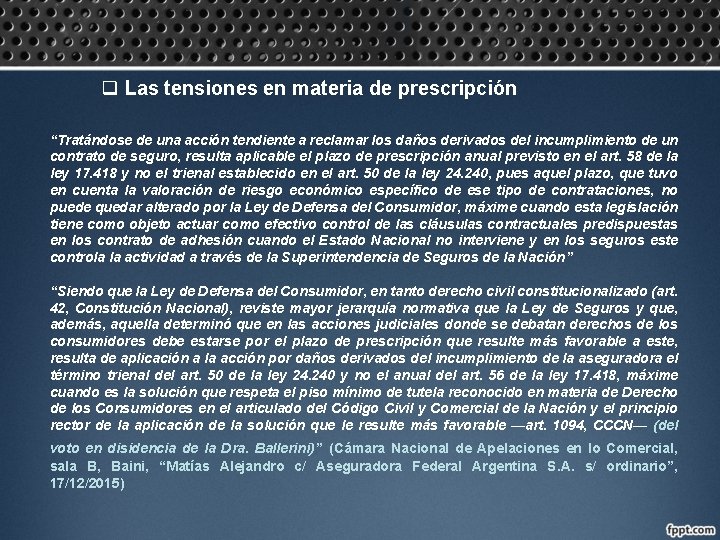 q Las tensiones en materia de prescripción “Tratándose de una acción tendiente a reclamar