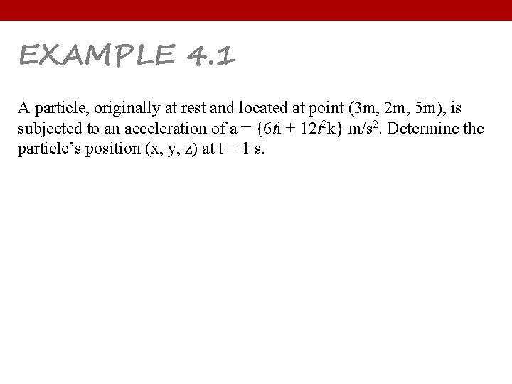 EXAMPLE 4. 1 A particle, originally at rest and located at point (3 m,