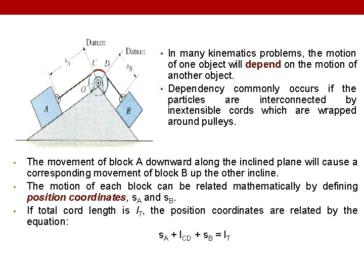  • In many kinematics problems, the motion of one object will depend on