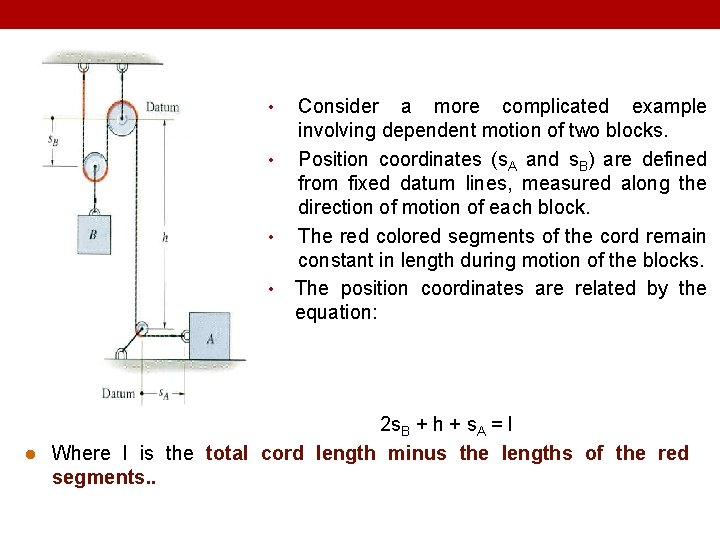  • • l Consider a more complicated example involving dependent motion of two