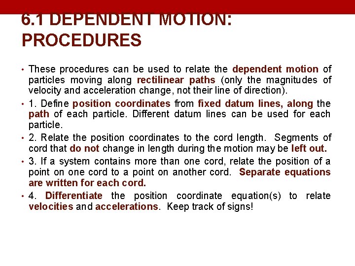 6. 1 DEPENDENT MOTION: PROCEDURES • These procedures can be used to relate the