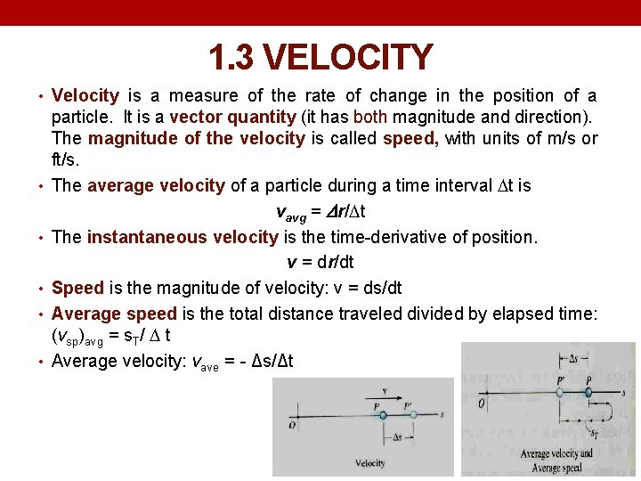 1. 3 VELOCITY • Velocity is a measure of the rate of change in