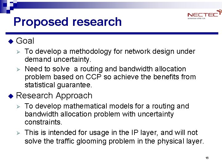 Proposed research u Goal Ø Ø u To develop a methodology for network design Proposed research u Goal Ø Ø u To develop a methodology for network design