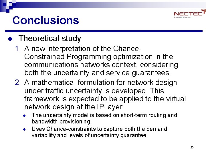 Conclusions u Theoretical study 1. A new interpretation of the Chance. Constrained Programming optimization Conclusions u Theoretical study 1. A new interpretation of the Chance. Constrained Programming optimization