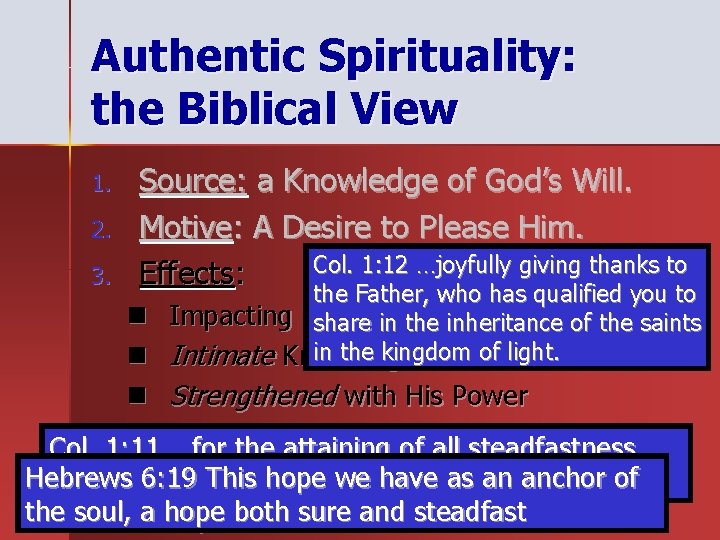 Authentic Spirituality: the Biblical View 1. 2. 3. Source: a Knowledge of God’s Will. Authentic Spirituality: the Biblical View 1. 2. 3. Source: a Knowledge of God’s Will.