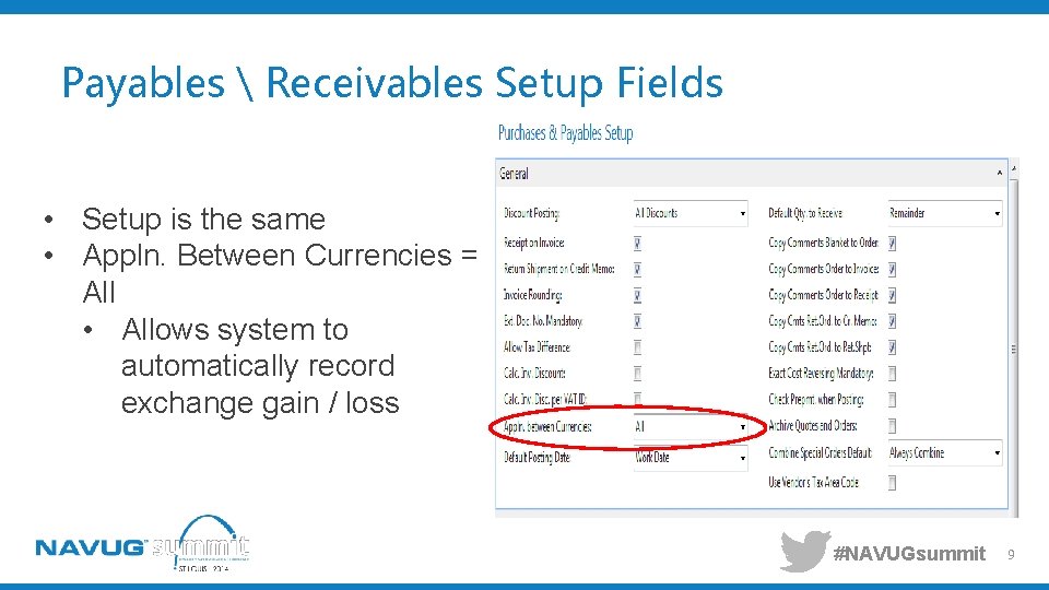 Payables  Receivables Setup Fields • Setup is the same • Appln. Between Currencies