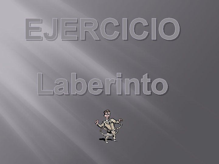 EJERCICIO Laberinto 