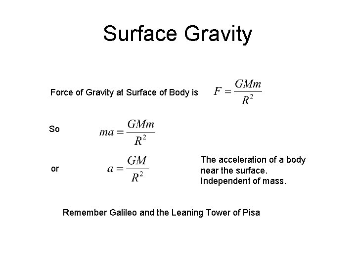 Surface Gravity Force of Gravity at Surface of Body is So or The acceleration Surface Gravity Force of Gravity at Surface of Body is So or The acceleration