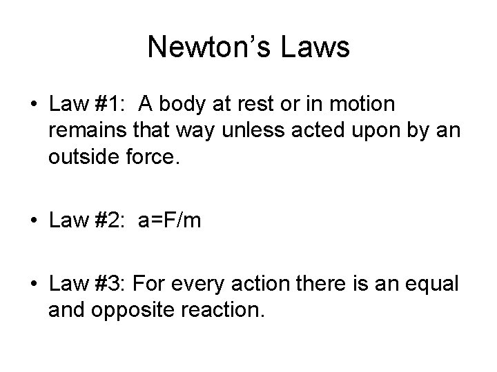 Newton’s Laws • Law #1: A body at rest or in motion remains that Newton’s Laws • Law #1: A body at rest or in motion remains that
