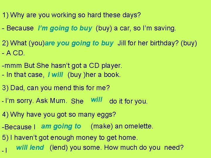 1) Why are you working so hard these days? - Because I’m going to