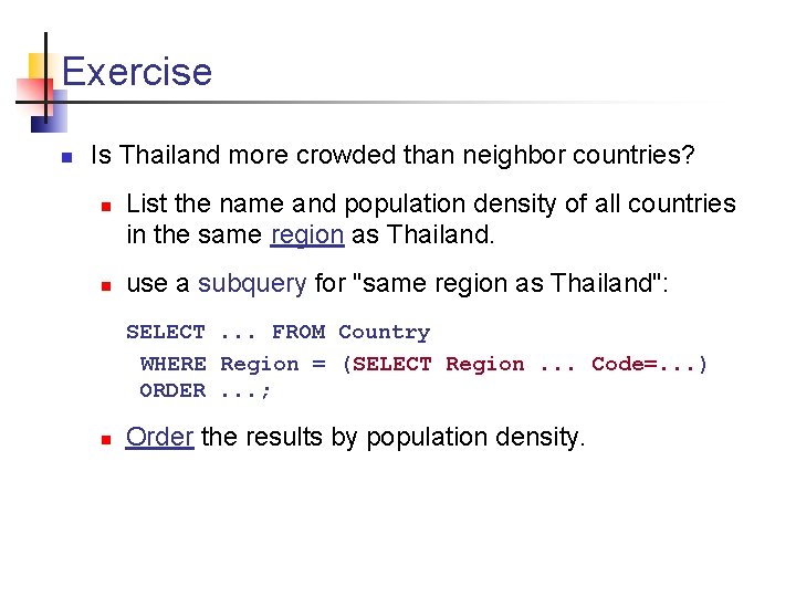 Exercise n Is Thailand more crowded than neighbor countries? n n List the name