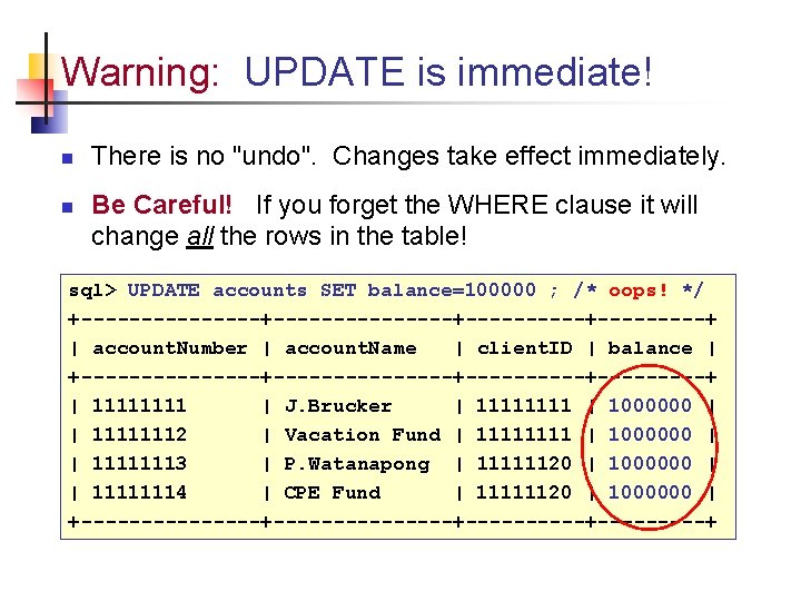 Warning: UPDATE is immediate! n n There is no "undo". Changes take effect immediately.