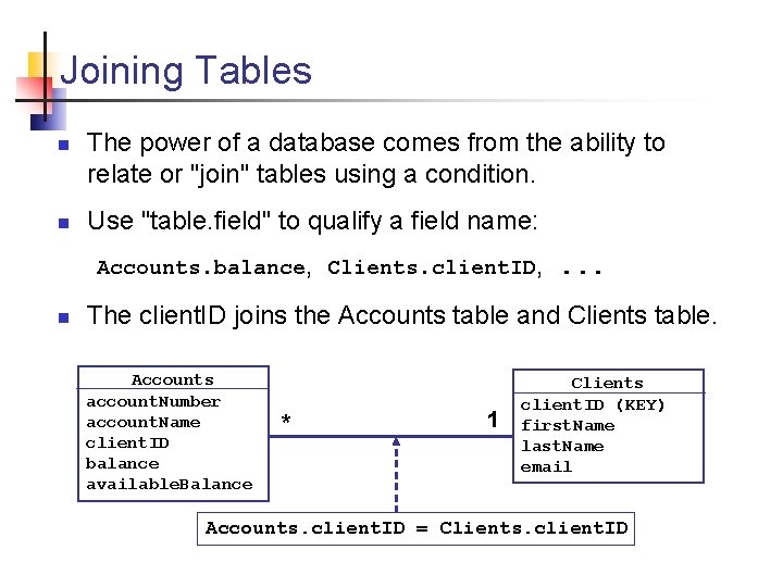 Joining Tables n n The power of a database comes from the ability to