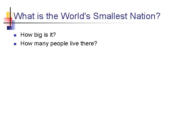 What is the World's Smallest Nation? n n How big is it? How many