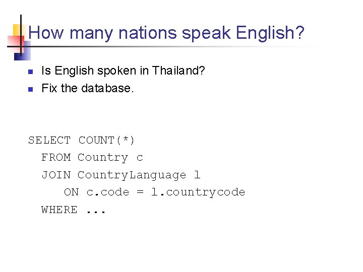 How many nations speak English? n n Is English spoken in Thailand? Fix the