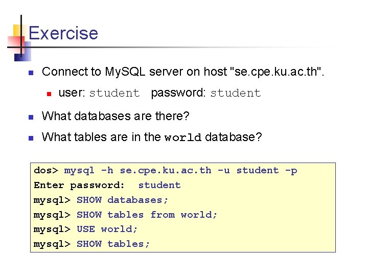 Exercise n Connect to My. SQL server on host "se. cpe. ku. ac. th".