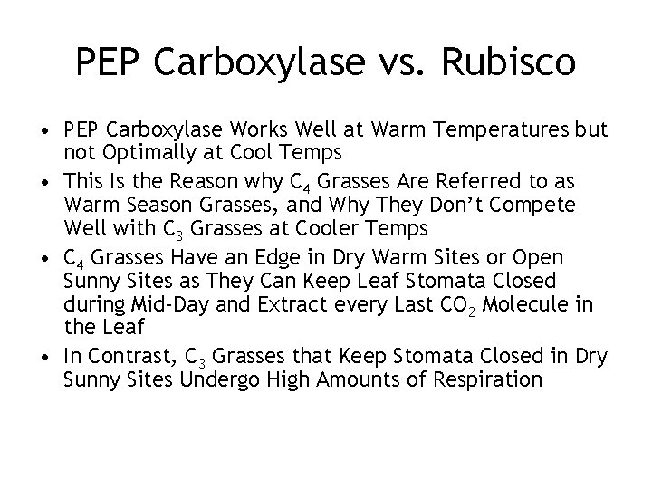 PEP Carboxylase vs. Rubisco • PEP Carboxylase Works Well at Warm Temperatures but not