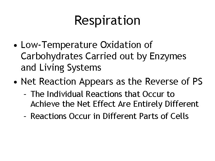 Respiration • Low-Temperature Oxidation of Carbohydrates Carried out by Enzymes and Living Systems •