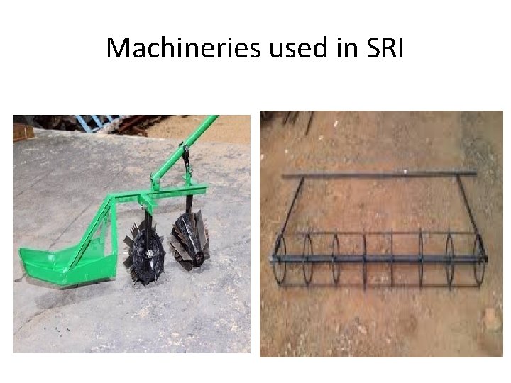 Machineries used in SRI 