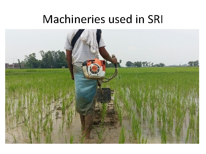 Machineries used in SRI 