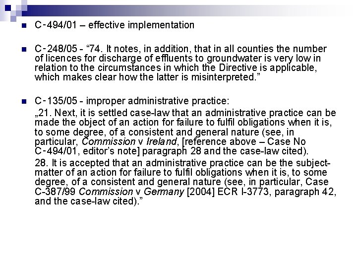 n C‑ 494/01 – effective implementation n C‑ 248/05 - “ 74. It notes,