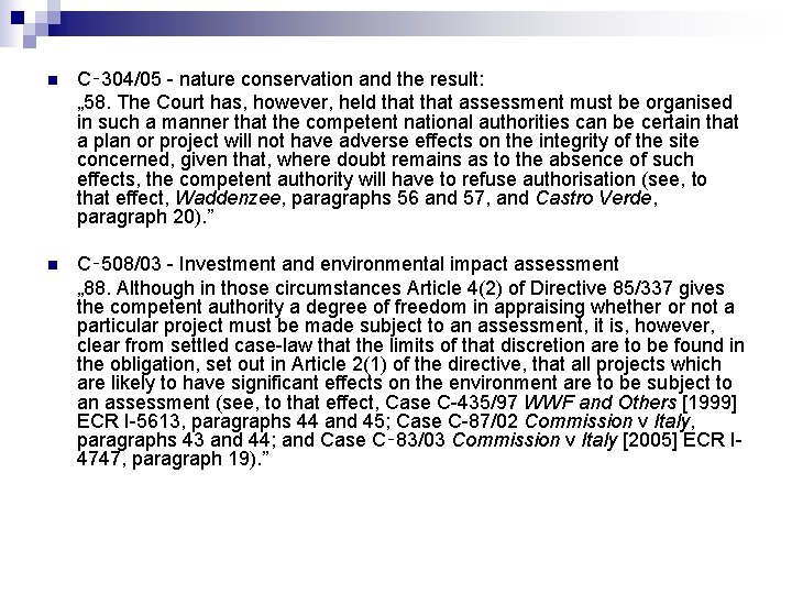 n C‑ 304/05 - nature conservation and the result: „ 58. The Court has,