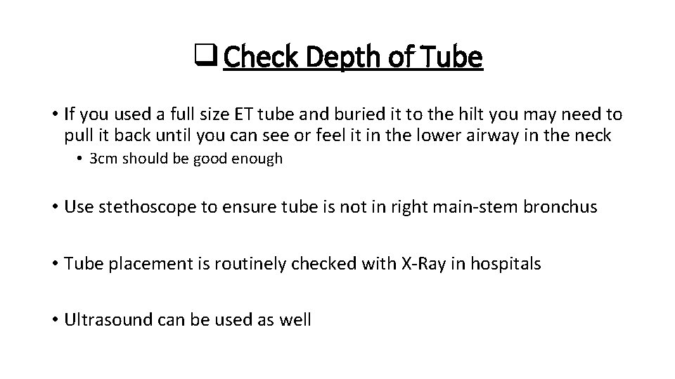 q Check Depth of Tube • If you used a full size ET tube