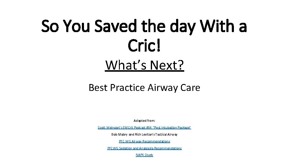 So You Saved the day With a Cric! What’s Next? Best Practice Airway Care