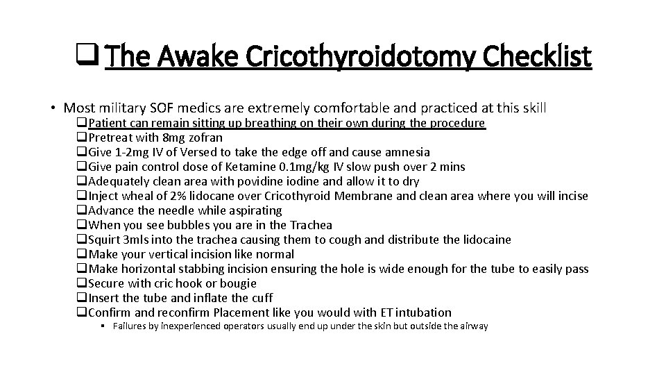 q The Awake Cricothyroidotomy Checklist • Most military SOF medics are extremely comfortable and