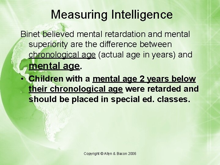 Measuring Intelligence Binet believed mental retardation and mental superiority are the difference between chronological Measuring Intelligence Binet believed mental retardation and mental superiority are the difference between chronological