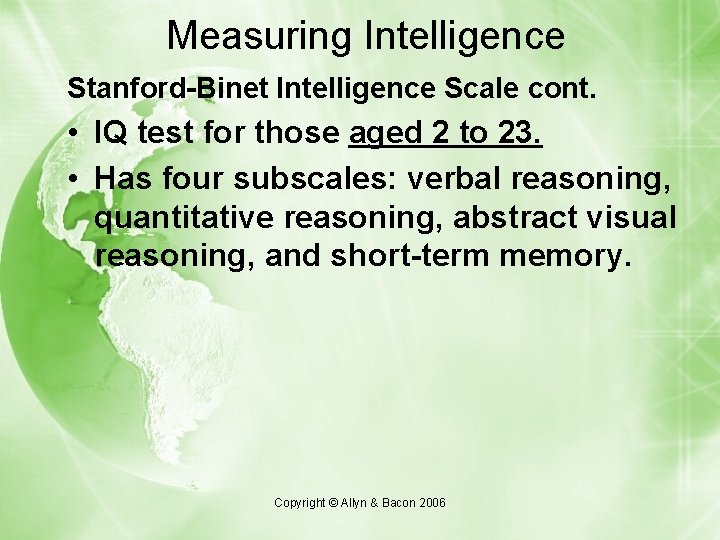 Measuring Intelligence Stanford-Binet Intelligence Scale cont. • IQ test for those aged 2 to Measuring Intelligence Stanford-Binet Intelligence Scale cont. • IQ test for those aged 2 to