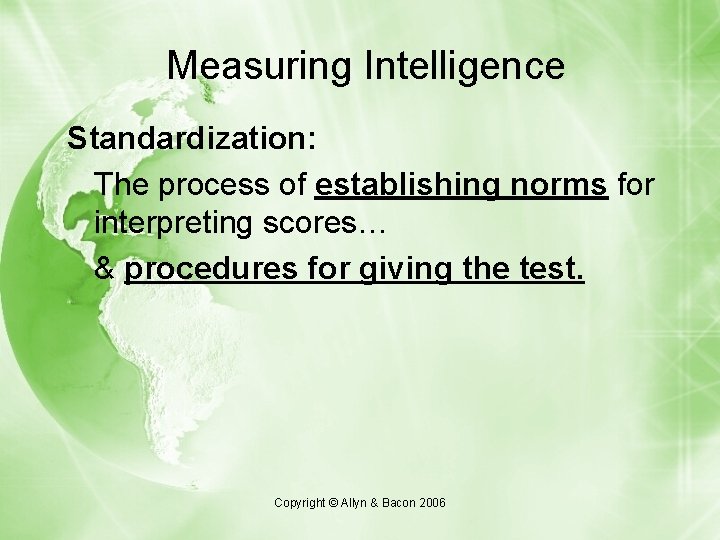 Measuring Intelligence Standardization: The process of establishing norms for interpreting scores… & procedures for Measuring Intelligence Standardization: The process of establishing norms for interpreting scores… & procedures for