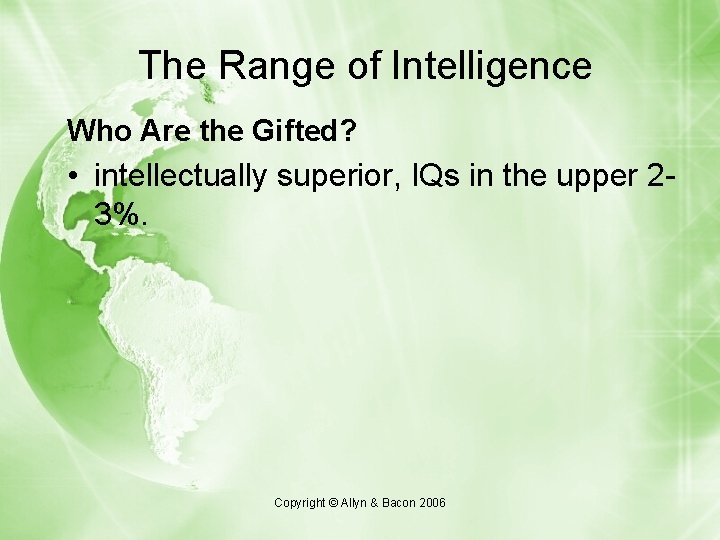 The Range of Intelligence Who Are the Gifted? • intellectually superior, IQs in the The Range of Intelligence Who Are the Gifted? • intellectually superior, IQs in the