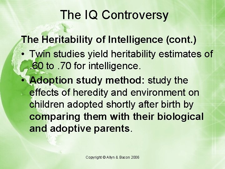 The IQ Controversy The Heritability of Intelligence (cont. ) • Twin studies yield heritability The IQ Controversy The Heritability of Intelligence (cont. ) • Twin studies yield heritability