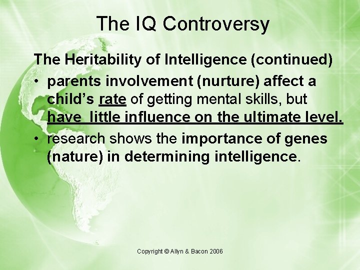 The IQ Controversy The Heritability of Intelligence (continued) • parents involvement (nurture) affect a The IQ Controversy The Heritability of Intelligence (continued) • parents involvement (nurture) affect a