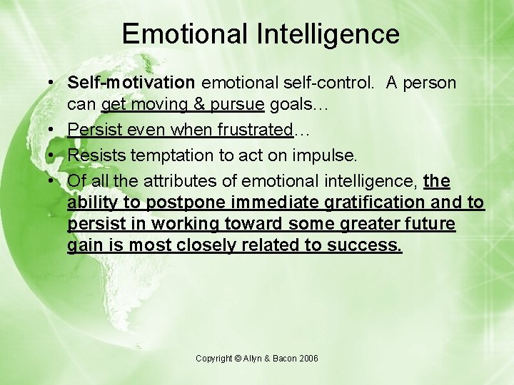 Emotional Intelligence • Self-motivation emotional self-control. A person can get moving & pursue goals… Emotional Intelligence • Self-motivation emotional self-control. A person can get moving & pursue goals…