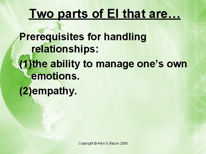 Two parts of EI that are… Prerequisites for handling relationships: (1)the ability to manage Two parts of EI that are… Prerequisites for handling relationships: (1)the ability to manage