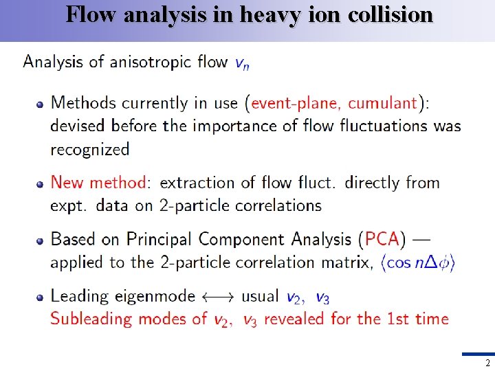 Flow analysis in heavy ion collision 2 