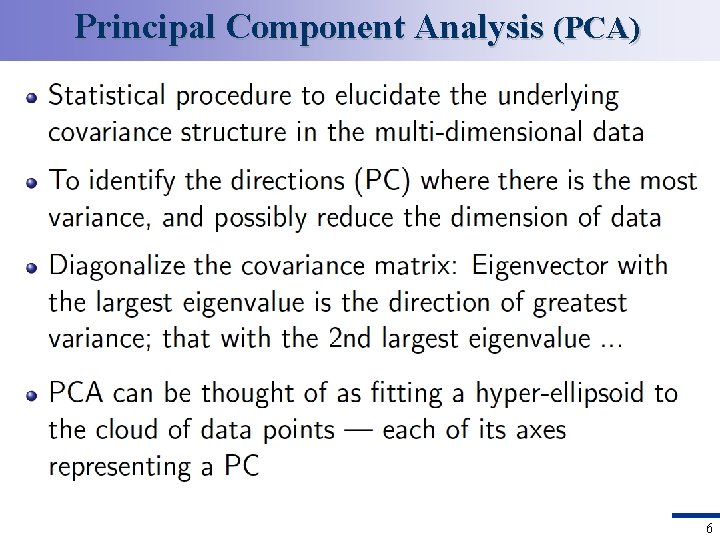 Principal Component Analysis (PCA) 6 