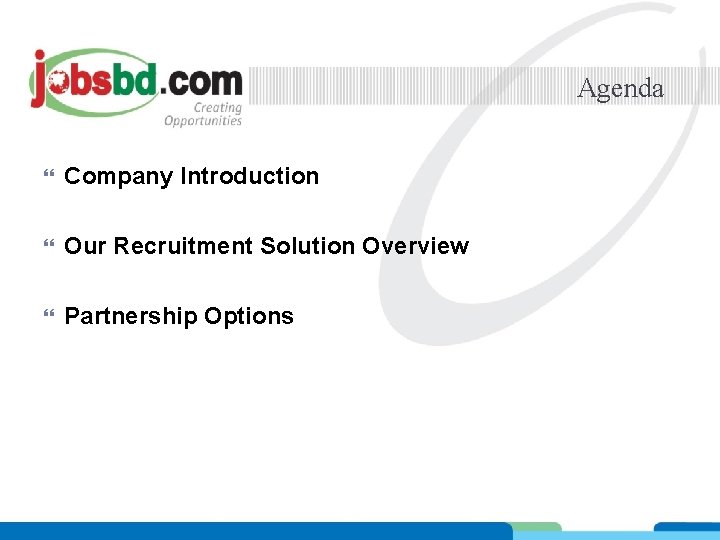 Agenda Company Introduction Our Recruitment Solution Overview Partnership Options 