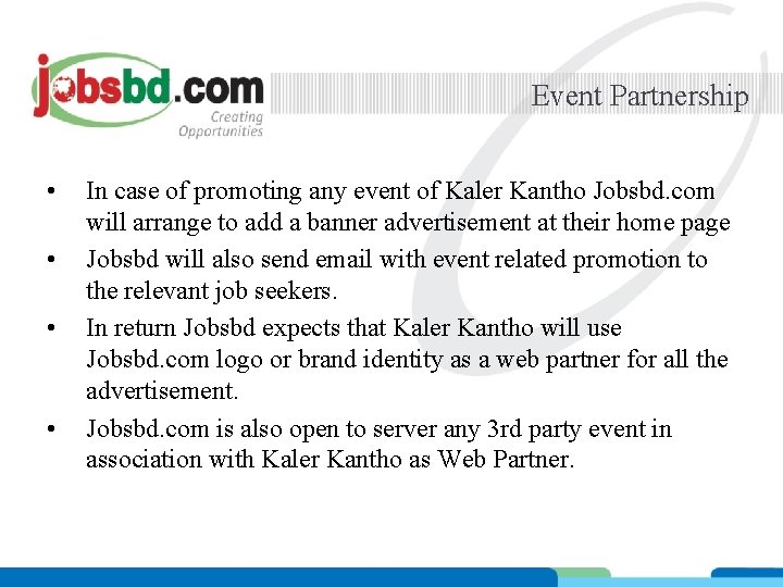 Event Partnership • • In case of promoting any event of Kaler Kantho Jobsbd.