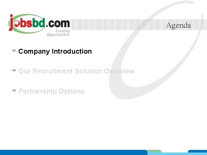 Agenda Company Introduction Our Recruitment Solution Overview Partnership Options 