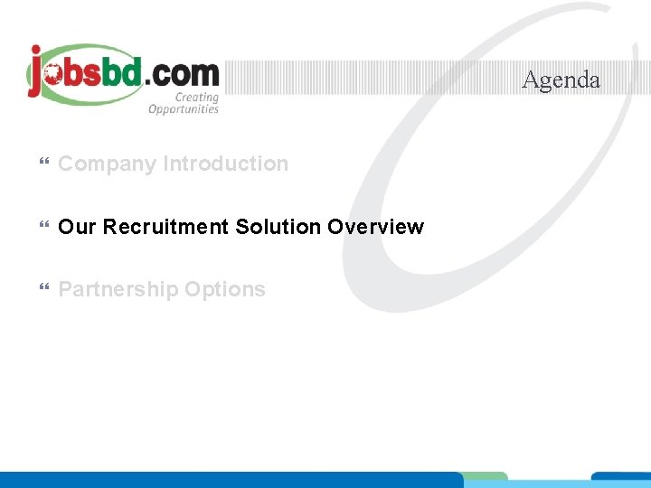 Agenda Company Introduction Our Recruitment Solution Overview Partnership Options 