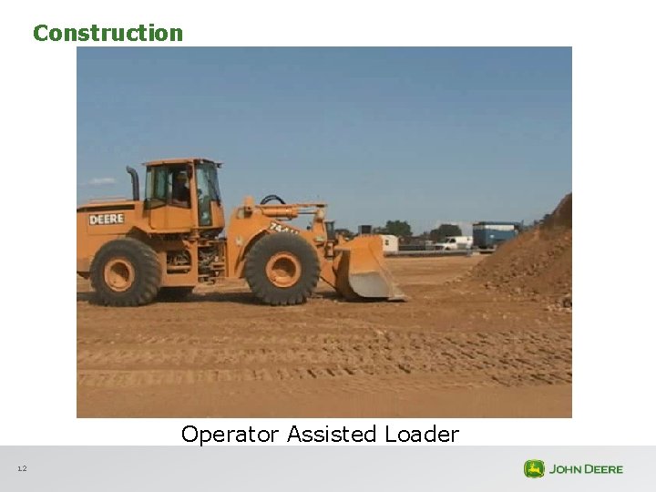 Construction Operator Assisted Loader 12 