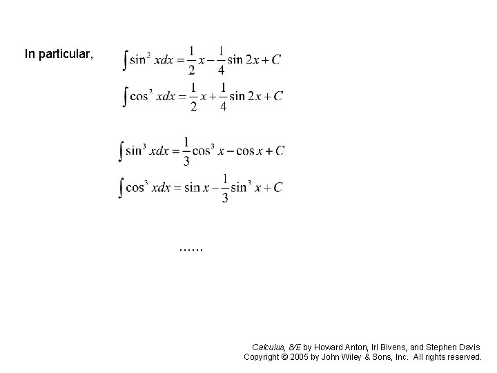 In particular, …… Calculus, 8/E by Howard Anton, Irl Bivens, and Stephen Davis Copyright In particular, …… Calculus, 8/E by Howard Anton, Irl Bivens, and Stephen Davis Copyright