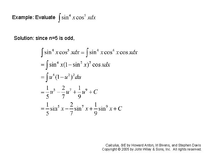 Example: Evaluate Solution: since n=5 is odd, Calculus, 8/E by Howard Anton, Irl Bivens, Example: Evaluate Solution: since n=5 is odd, Calculus, 8/E by Howard Anton, Irl Bivens,