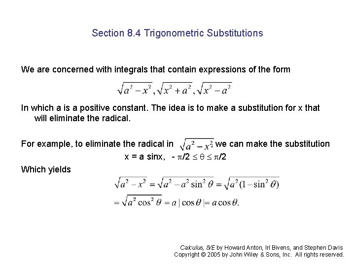 Section 8. 4 Trigonometric Substitutions We are concerned with integrals that contain expressions of Section 8. 4 Trigonometric Substitutions We are concerned with integrals that contain expressions of