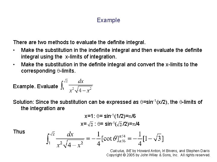 Example There are two methods to evaluate the definite integral. • Make the substitution Example There are two methods to evaluate the definite integral. • Make the substitution