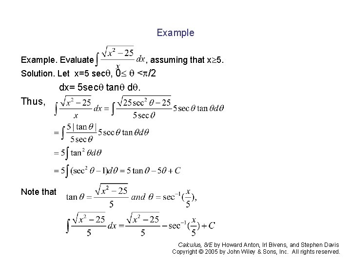 Example. Evaluate , assuming that x 5. Solution. Let x=5 sec , 0 < Example. Evaluate , assuming that x 5. Solution. Let x=5 sec , 0 <