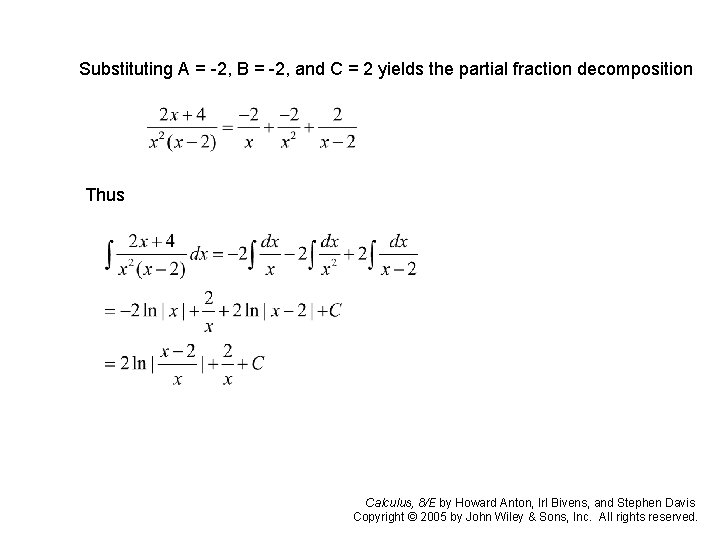 Substituting A = -2, B = -2, and C = 2 yields the partial Substituting A = -2, B = -2, and C = 2 yields the partial